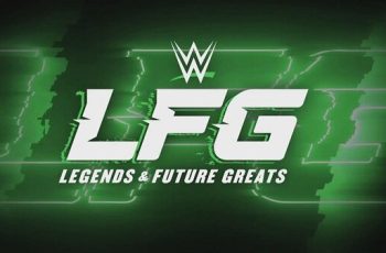 WWE LFG 7/6/25 – 6th July 2025